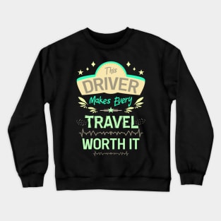 This driver makes every travel worth it 05 Crewneck Sweatshirt